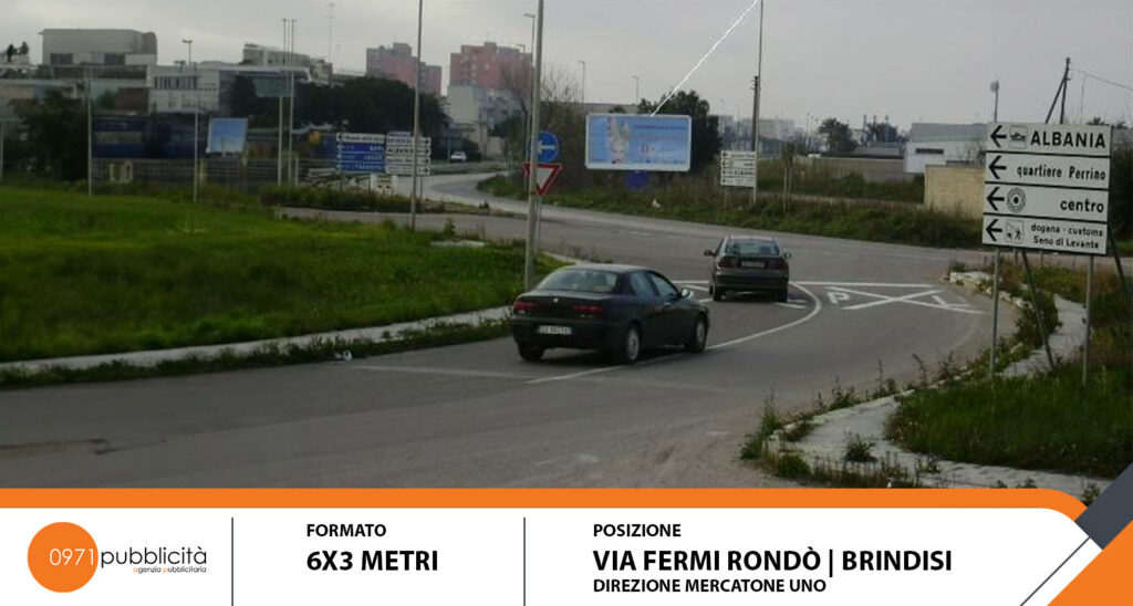 BRINDISI | VIA FERMI RONDO'(DIR. MERCATONE UNO) | POSTER 6X3