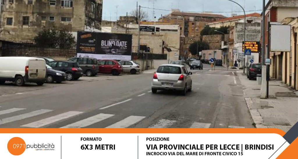 BRINDISI | VIA PROVINCIALE DIR. LECCE (INCROCIO VIA DEL MARE #15) | POSTER 6X3