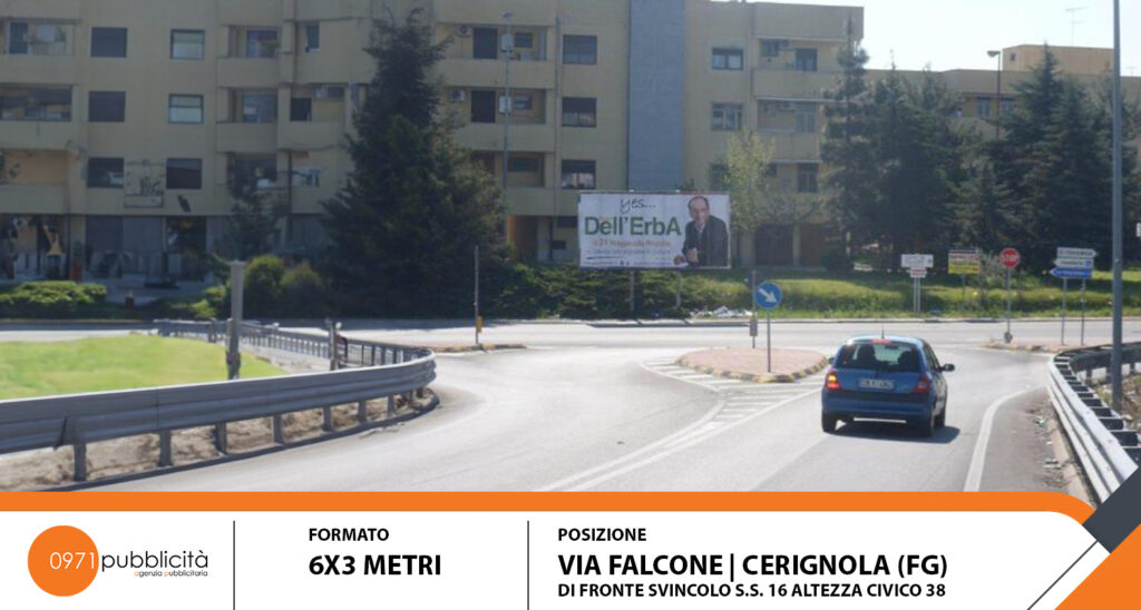 CERIGNOLA | VIA FALCONE (DI FRONTE SVINCOLO S.S. 16 CIVICO 38) | POSTER 6X3