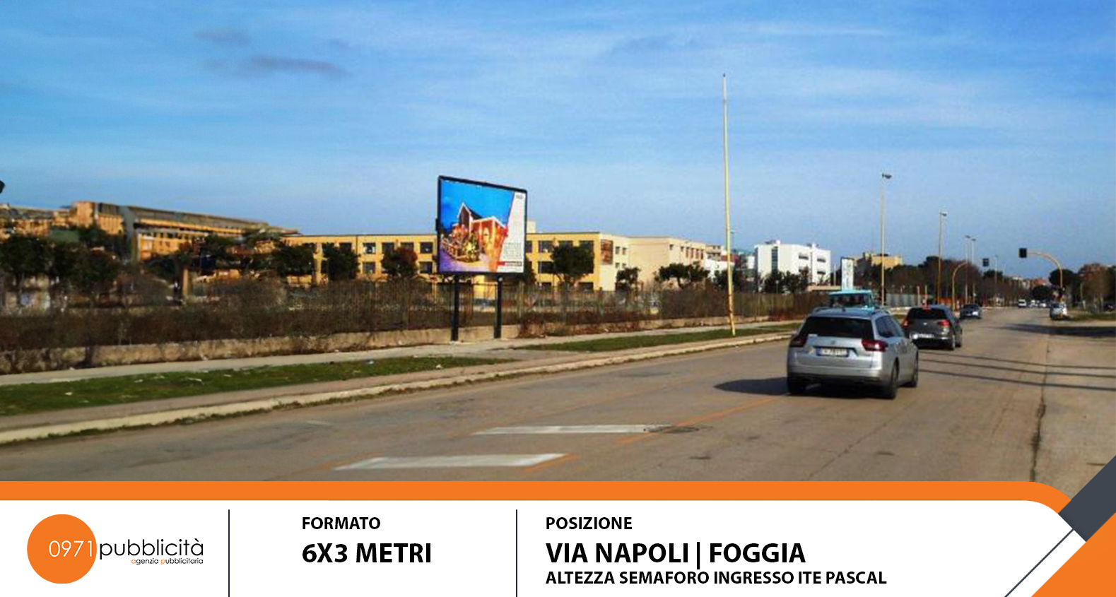 FOGGIA | VIA NAPOLI (INGRESSO ITE PASCAL ALTEZZA SEMAFORO) | POSTER 6X3