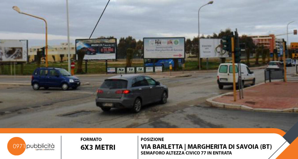 MARGHERITA DI SAVOIA | VIA BARLETTA #77 (SEMAFORO ALTEZZA CIVICO #77 IN USCITA) | POSTER 6X3