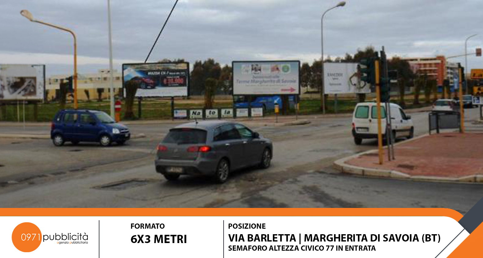 MARGHERITA DI SAVOIA | VIA BARLETTA #77 (SEMAFORO ALTEZZA CIVICO #77 IN USCITA) | POSTER 6X3