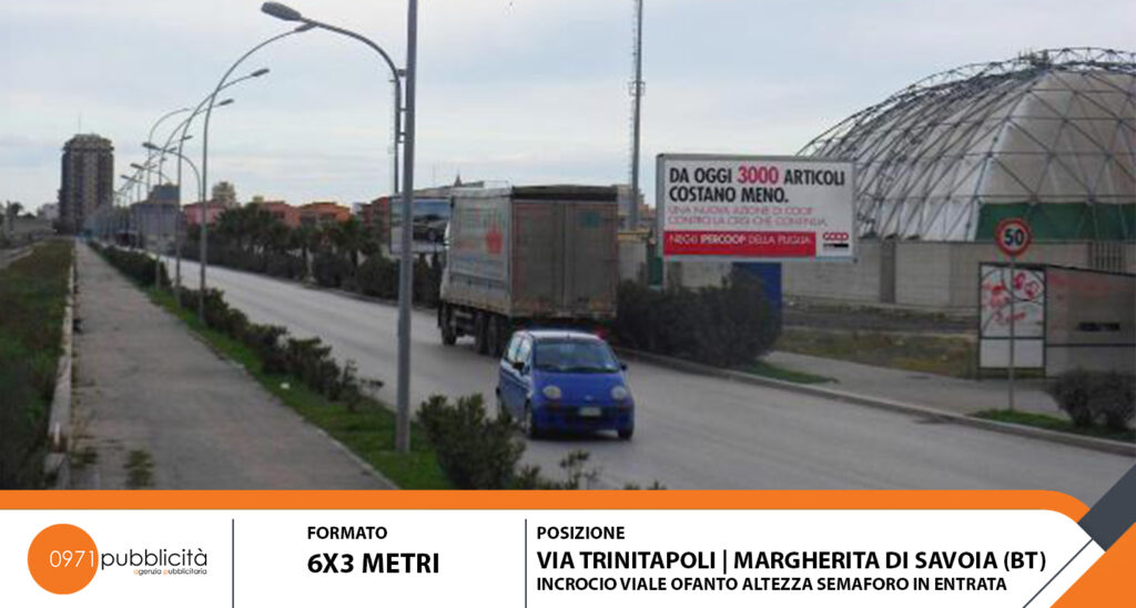 MARGHERITA DI SAVOIA | VIA TRINITAPOLI (INCROCIO VIA OFANTO, ALTEZZA SEMAFORO IN ENTRATA) | POSTER 6X3