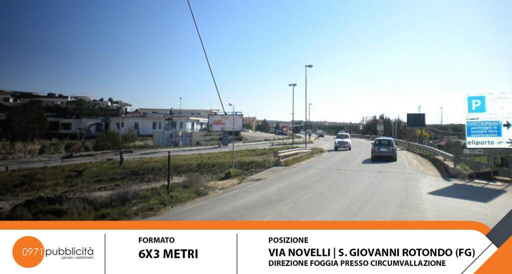 S. GIOVANNI ROTONDO | VIA NOVELLI (DIR. FOGGIA PRESSO CIRCUMVALLAZIONE) | POSTER 6X3